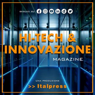 Hi-Tech & Innovazione Magazine - 25/7/2023