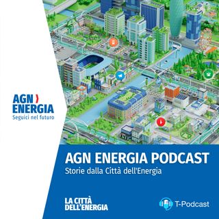 Storie dalla Città Dell'Energia: Il Podcast di AGN ENERGIA