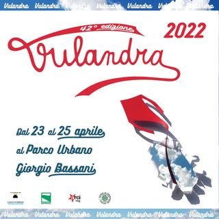VULANDRA: si torna a volare con il festival degli aquiloni di Ferrara - s02e13