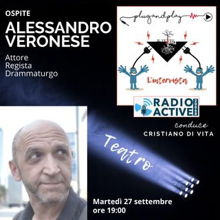 PLUG & PLAY L'Intervista - Il Teatro di Alessandro Veronese - Puntata del 27/09/2022