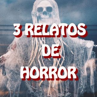 3 Relatos De Horror