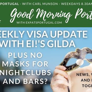 No mask for nightclubs and bars? Plus the GMP! Visa update with Gilda Pereira from Ei!