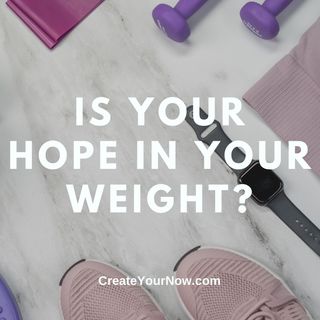 2623 Is Your Hope In Your Weight?