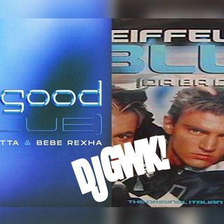 [DJ GWK Mashup] David Guetta & Bebe Rexha - I'm Good (Blue) feat