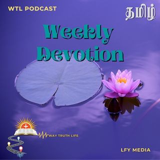 WTL Podcast | Tamil Weekly Devotion  - Ep.5