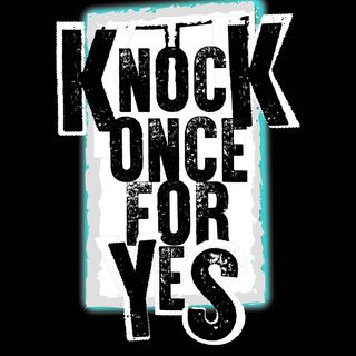 Knock Once For Yes