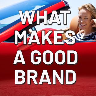 What Makes a Good Automotive Brand