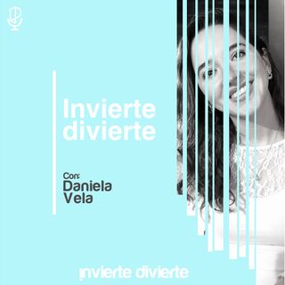 Invertir en Tecnologia | Invierte Divierte con Daniela Vela