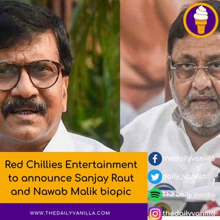 Red Chillies Entertainment to announce Sanjay Raut and Nawab Malik biopic