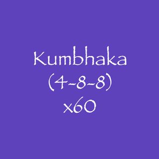 Kumbhaka (4-8-8) x60