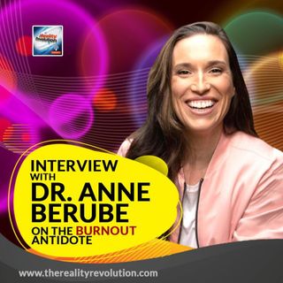 Anne Bérubé  On The Burnout Antidote
