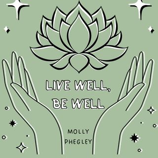 Live Well, Be Well by Molly Phegley