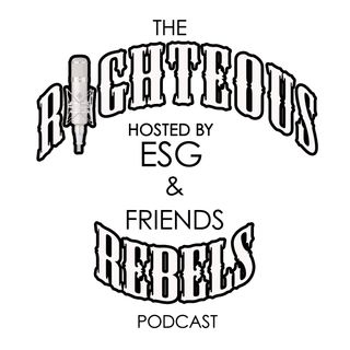 The Righteous Rebels Podcast (Episode #2)