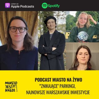 [MNŻ] "Znikające" parkingi, najnowsze warszawskie inwestycje