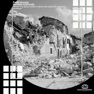 BM - Puntata N. 336 - nesso tra abusivismo edilizio e conseguenze catastrofiche prodotte dalle calamità naturali in zone di Italia
