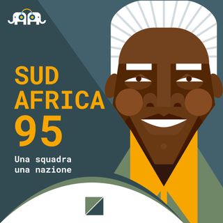 Sudafrica 95 - Puntata 3: Appuntamento con la storia
