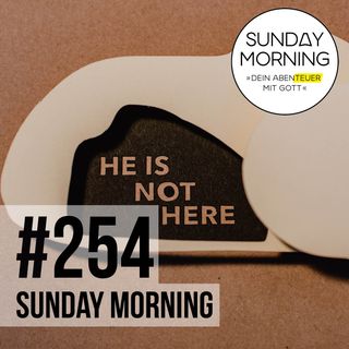 AUFERSTANDEN | Sunday Morning #254