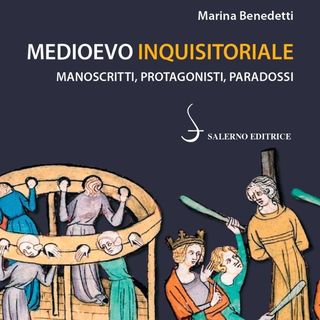 Marina Benedetti "Medioevo inquisitoriale"