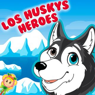 147. Cuento de los Huskys héroes. Cuento infantil de Hada de Fresa