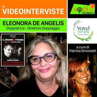 ELEONORA DE ANGELIS (IL DOPPIATTORE 2022) - clicca play e ascolta l'intervista