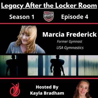S1:EP4--Marcia Frederick, Retired Gymnast
