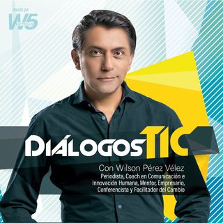 Diálogos TIC - By W5Noticias