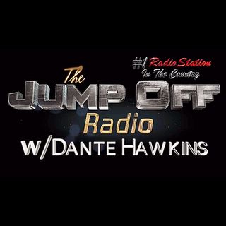 "The Jump Off" w/Dante Hawkins