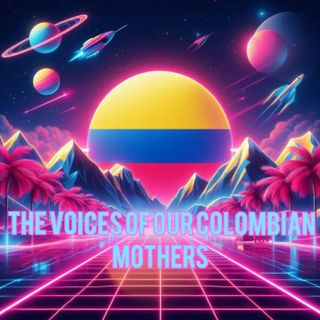 TheVoices of Colombian Mothers