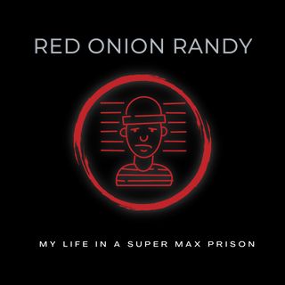 Red Onion Randy - How to deal with fear.