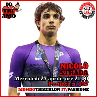 Passione Triathlon n° 197 🏊🚴🏃💗 Nicolò Strada