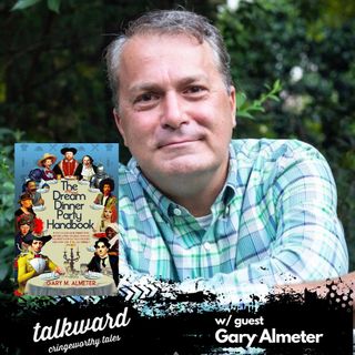 #56 Talkward w/ guest Gary Almeter