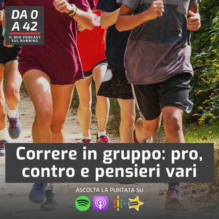 Correre in gruppo: pro, contro e pensieri vari