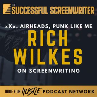 Ep 88 - Rich Wilkes on writing xXx, Airheads, & Punk like me