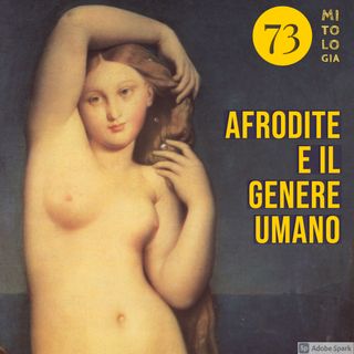 L'Aurea Afrodite - II - La dea dell'amore e il genere umano