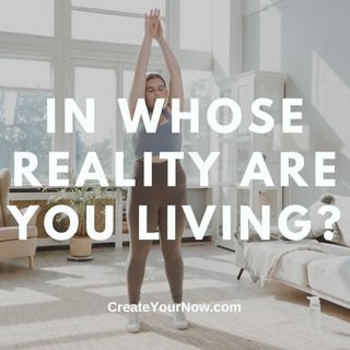 2420 In Whose Reality Are You Living?