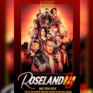 Episode #109: My Experience at Prestige Wrestling Roseland 3, Open Forum 6-8-22