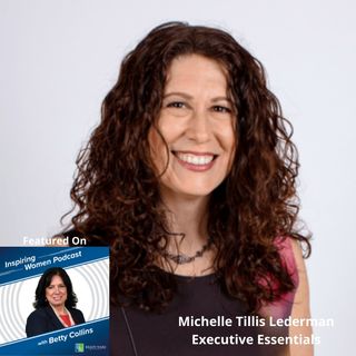 Get Known, Get Connected, Get Ahead – An Interview with Michelle Tillis Lederman (Inspiring Women, Episode 31)