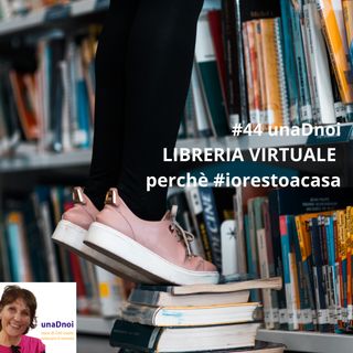 #44_LIBRERIA VIRTUALE, perché #iorestoacasa. Ospite Carla Pinna
