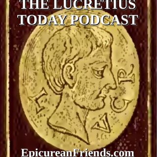 Lucretius Today -  Epicurus and Epicurean Philosophy