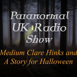 PAUK - Medium Clare Hinks and a Supernatural tale for Halloween read by Andy
