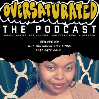 Episode 169 - Why The Caged Bird Sings Feat. Raye Cole