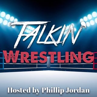 Talkin’ Wrestling