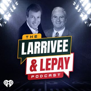 The Larrivee & Lepay Podcast