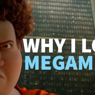 Why I love Megamind