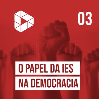 O papel da IES na democracia