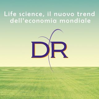 Life science, il nuovo trend dell’economia mondiale