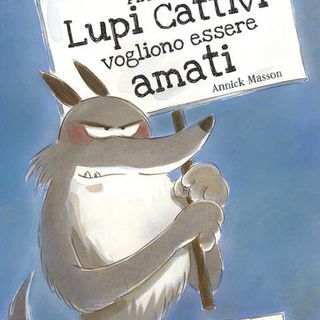 Audiolibri per bambini - Anche i lupi cattivi vogliono essere amati (www.radiogiochiecolori.it)