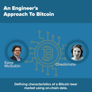 EP26 (Part 2) - Checkmate From Glassnode - An Engineer's Approach To Bitcoin On-Chain Data Signals