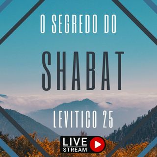 O Segredo do Shabat - Uma live em LagbaOmer