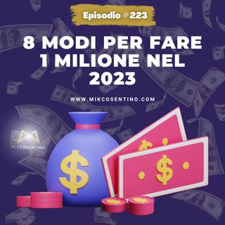 8 modi per fare 1 MILIONE nel 2023 | ep.223
